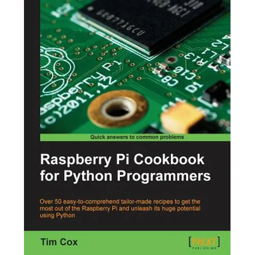 Raspberry Pi Cookbook for Python Programmers
