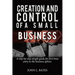 Business Preparation: Creation and Control of a Small Business