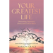 Your Greatest Life: Overcoming Depression, Divorce and Critical Illness