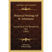 Historical Writings Of St. Athanasius: According To The Benedictine Text (1881)