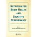 Nutrition for Brain Health and Cognitive Performance