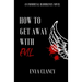 How to Get Away with Evil