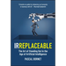 Irreplaceable: The Art of Standing Out in the Age of Artificial Intelligence