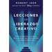 Lecciones de Liderazgo Creativo. Lecciones Aprendidas Como CEO de Walt Disney Company Por 15 Años / The Ride of a Lifetime = The Ride of a Lifetime
