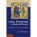 Moral Dilemmas in Medieval Thought: From Gratian to Aquinas