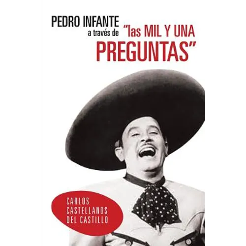 Pedro Infante a Traves de Las Mil y Una Preguntas