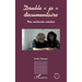 Double "je" documentaire: Une recherche-création