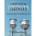 I Will Not Be Lukewarm
