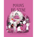 Maya's Big Scene