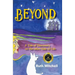 Beyond: A Tale of Discovery on the Other Side of Life