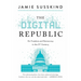The Digital Republic: On Freedom and Democracy in the 21st Century