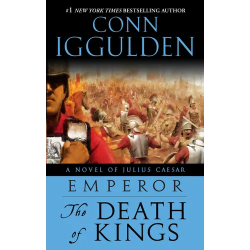 Emperor: The Death of Kings: A Novel of Julius Caesar; A Roman Empire Novel