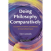 Doing Philosophy Comparatively: Foundations, Problems, and Methods of Cross-Cultural Inquiry