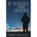 If Wishes Were Horses