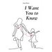 I Want You To Know