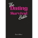 The Dating Survival Bible: Unhinged Wisdom, Brutal Truths, and Divine Strategy for Women Who've Had Enough
