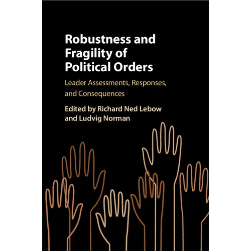 Robustness and Fragility of Political Orders