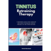 Tinnitus Retraining Therapy: A Beginner's Quick Start Overview and Guide to Managing Tinnitus Through TRT and Other Methods