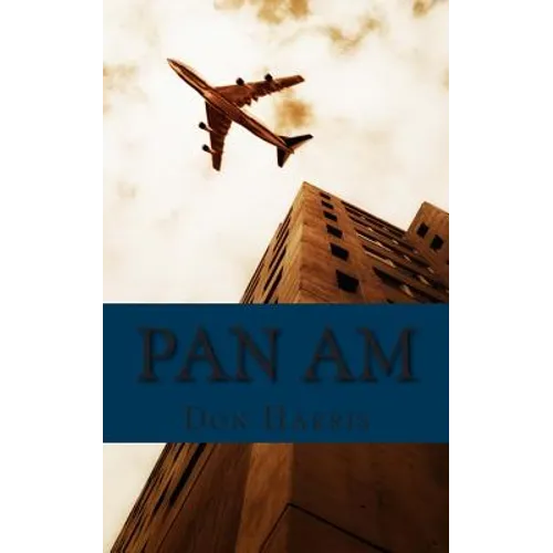 Pan Am: A History of the Airline that Define An Age