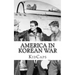 America In Korean War: A History Just for Kids!