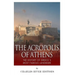 The Acropolis of Athens: The History of Greece's Most Famous Landmark