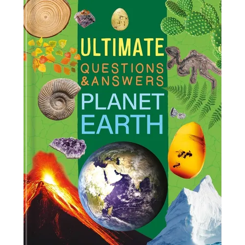 Ultimate Questions & Answers Planet Earth: Photographic Fact Book