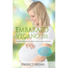Embarazo Vegano 101: Manual de embarazo para madres y padres veganos primerizos