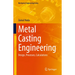 Metal Casting Engineering: Design, Processes, Calculations
