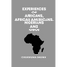 Experiences of Africans, African Americans, Nigerians and Igbos