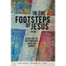 In the Footsteps of Jesus, Volume 1: Essays on the Contemporary Christian Journey