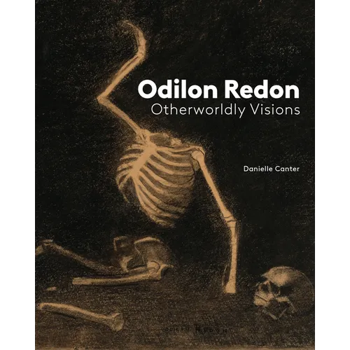 Odilon Redon: Otherworldly Visions