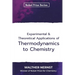 Experimental & Theoretical Applications of Thermodynamics to Chemistry