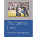 The Detroit Lions: Decades of New Beginnings