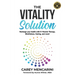 The Vitality Solution: Recharge Your Health with IV Vitamin Therapy, Mindfulness, Fasting, and More