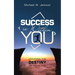 Success Is Within You: Creating the Destiny of Your Life