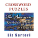 The American Revolutionary War Crossword Puzzles: A to Z, Volume 1
