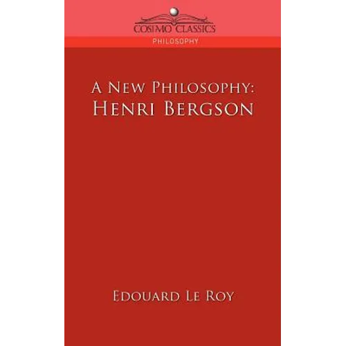 A New Philosophy: Henri Bergson