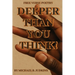 Deeper Than You Think!