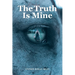 The Truth Is Mine