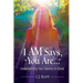 I Am Says, You Are... Understanding Your Identity in Christ