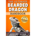 The Ultimate Bearded Dragon Handbook: A Step-by-Step Guide to Pet Bearded Dragons