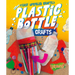 Plastic Bottle Crafts