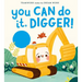 You Can Do It, Digger!