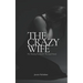 The Crazy Wife: The Cheating Husband and The Loyal Friend