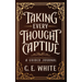 Taking Every Thought Captive: A Guided Journal