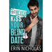 Why You Should Never Kiss Your Blind Date