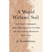 A World Without Soil: The Past, Present, and Precarious Future of the Earth Beneath Our Feet