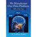 We Manufacture Our Own Problems: 100% of the Time