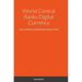 World Central Banks Digital Currency: Future of Money and the World Economic Order