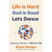 Life Is Hard. God Is Good. Let's Dance.: Experiencing Real Joy in a World Gone Mad